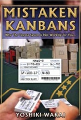  Mistaken Kanbans  - Why the Toyota System is Not Working for You
