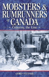  Mobsters and Rumrunners of Canada