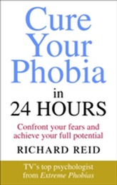  Cure Your Phobia in 24 Hours
