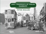  Lost Tramways of Wales: Cardiff