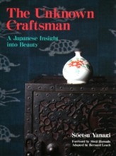  Unknown Craftsman, The: A Japanese Insight Into Beauty