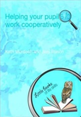  Helping your Pupils to Work Cooperatively