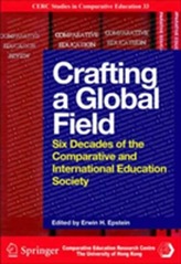  Crafting a Global Field - Six Decades of the Comparative and International Education Society