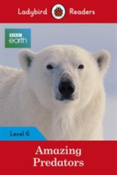  Ladybird Readers Level 6 BBC Earth Amazing Predators