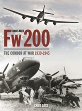  Focke-Wulf Fw200: The Condor at War 1939-1945