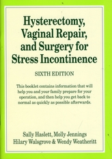  Hysterectomy, Vaginal Repair, and Surgery for Stress Incontinence
