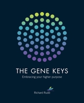  Gene Keys: Unlocking the Higher Purpose