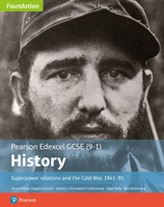  Edexcel GCSE (9-1) History Foundation Superpower relations and the Cold War, 1941-91 Student Book