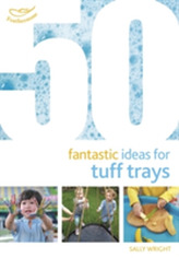  50 Fantastic Ideas for Tuff Trays