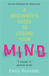 A Beginner's Guide to Losing Your Mind