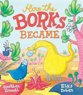  How the Borks Became