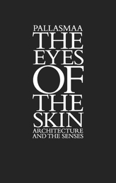 The Eyes of the Skin - Architecture and the Senses 3E