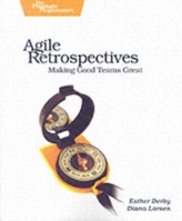 Agile Retrospectives - Making Good Teams Great