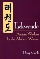  Taekwondo's Ancient Wisdom for the Modern Warrior