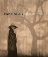  Edward Weston: The Early Years