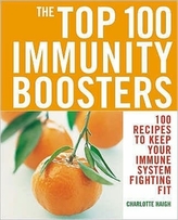  Top 100 Immunity Boosters: 100 Recipes to Keep Your Immune System Fi