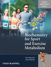  Biochemistry for Sport and Exercise Metabolism