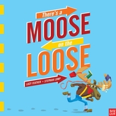  There's a Moose on the Loose