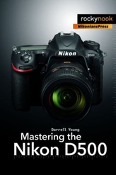  Mastering the Nikon D500