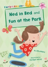  Ned in Bed and Fun at the Park (Early Reader)