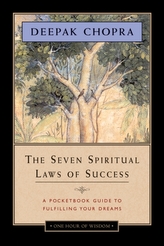  Seven Spiritual Laws Of Success: A Pocketbook Guide To Fulfilling Your Dreams