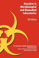  Biosafety in Microbiological and Biomedical Laboratories