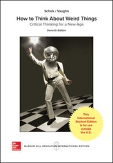  How to Think About Weird Things: Critical Thinking for a New Age
