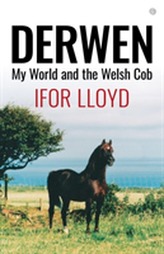 Derwen - My World and the Welsh Cob