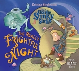  Sir Charlie Stinky Socks: The Really Frightful Night