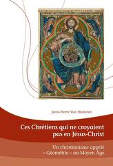  Ces Chretiens qui ne croyaient pas en Jesus-Christ