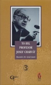 To byl profesor Josef Charvát