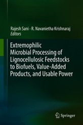  Extremophilic Microbial Processing of Lignocellulosic Feedstocks to Biofuels, Value-Added Products, and Usable Power