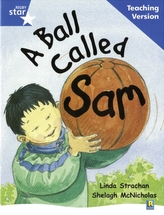  Rigby Star Guided Reading Blue Level: A Ball Called Sam Teaching Version