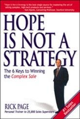  Hope Is Not a Strategy: The 6 Keys to Winning the Complex Sale