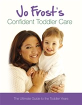  Jo Frost's Confident Toddler Care