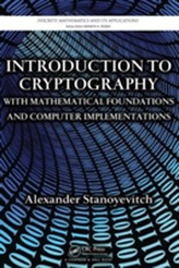  Introduction to Cryptography with Mathematical Foundations and Computer Implementations