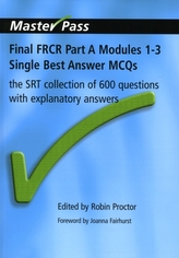  Final FRCR Part A Modules 1-3 Single Best Answer MCQS