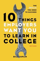  10 Things Employers Want You To Learn In College, Revised
