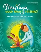  Play Yoga: Good Night Friends: Bedtime Relaxing Poses for Children