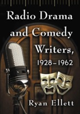  Radio Drama and Comedy Writers, 1928-1962