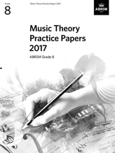  Music Theory Practice Papers 2017, ABRSM Grade 8