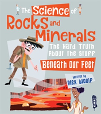 The Science of Rocks and Minerals The Science of Rocks and Minerals