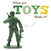 What are Toys Made of?