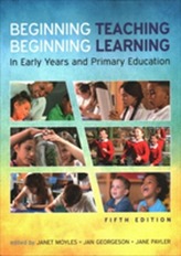  Beginning Teaching, Beginning Learning: In Early Years and Primary Education