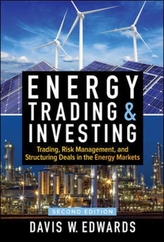  Energy Trading & Investing: Trading, Risk Management, and Structuring Deals in the Energy Markets, Second Edition