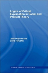  Logics of Critical Explanation in Social and Political Theory