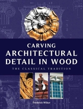  Carving Architectural Detail in Wood