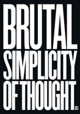  Brutal Simplicity of Thought