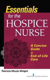  Essentials for the Hospice Care Nurse