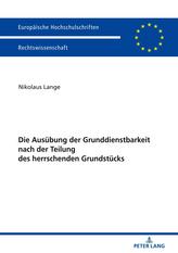  Die Ausuebung der Grunddienstbarkeit nach der Teilung des herrschenden Grundstuecks